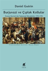 Burjuvazi ve Çıplak Kollular: Fransız Devrimi'nde Toplumsal Mücadeleler 1793-1795