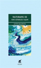 Naturans III: Yeni Gündelik Yaşam