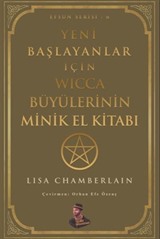 Yeni Başlayanlar için Wicca Büyülerinin Minik El Kitabı