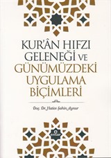 Kur'an Hıfzı Geleneği ve Günümüzdeki Uygulama Biçimleri