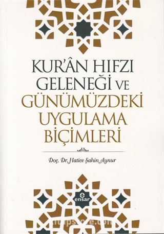 Kur'an Hıfzı Geleneği ve Günümüzdeki Uygulama Biçimleri