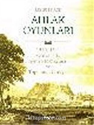 Ahlak Oyunları/1540-1541 Osmanlı'da Ayntab Mahkemesi ve Toplumsal Cinsiyet