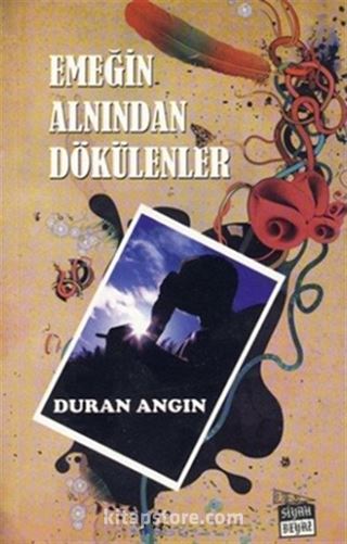 Emeğin Alnından Dökülenler