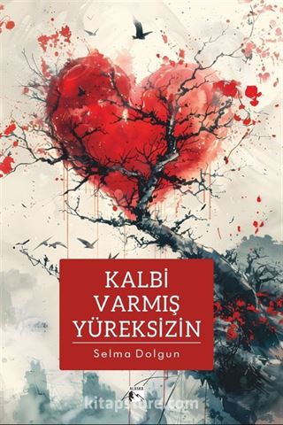 Kalbi Varmış Yüreksizin