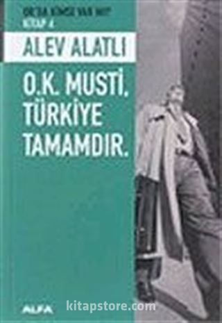 O.K. Musti Türkiye Tamamdır