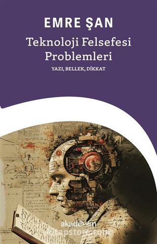 Teknoloji Felsefesi Problemleri: Yazı, Bellek, Dikkat