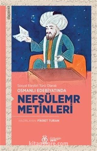 Sosyal Eleştiri Türü Olarak Osmanlı Edebiyatında Nefsülemr Metinleri