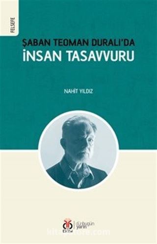 Şaban Teoman Duralı'da İnsan Tasavvuru