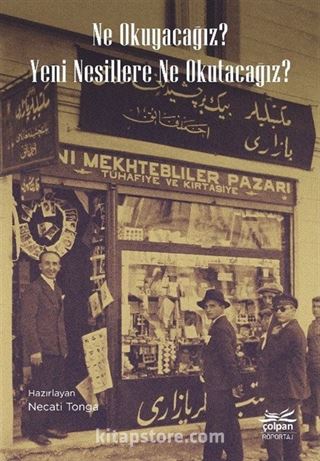 Ne Okuyacağız? Yeni Nesillere Ne Okutacağız?