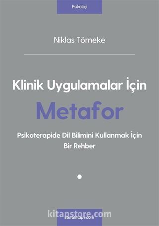 Klinik Uygulamalar İçin Metafor