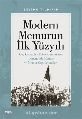 Modern Memurun İlk Yüzyılı