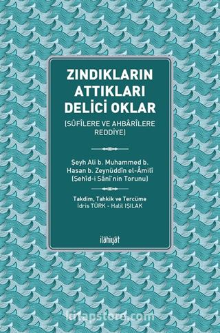 Zındıkların Attıkları Delici Oklar (Sûfîlere ve Ahbarîlere Reddiye)