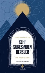 Kur'an'ın İncileri Kehf Suresinden Dersler