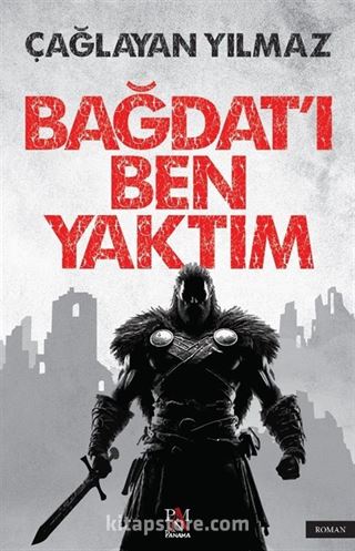 Bağdat'ı Ben Yaktım