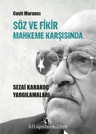 Söz ve Fikir Mahkeme Karşısında Sezai Karakoç Yargılamaları