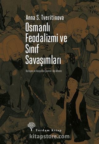 Osmanlı Feodalizmi ve Sınıf Savaşımları