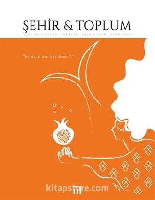 Şehir ve Toplum (Eylül-Aralık 2024 - Sayı: 29)