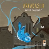 Nasıl Başladı? / Arkadaşlık