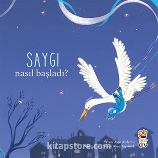 Nasıl Başladı? / Saygı