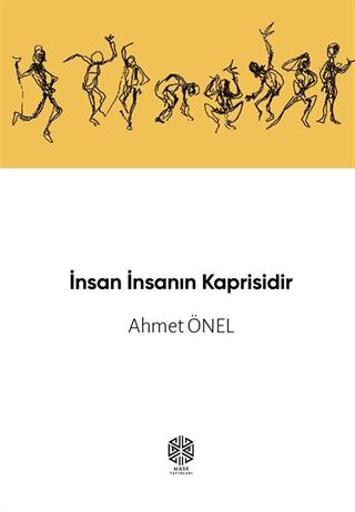 İnsan İnsanın Kaprisidir