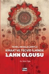 Temel Meseleleriyle Kıraat ve Tecvid İlminde Lahn Olgusu