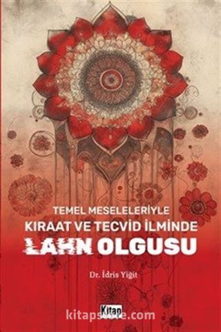 Temel Meseleleriyle Kıraat ve Tecvid İlminde Lahn Olgusu