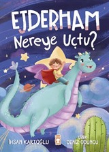 Ejderham Nereye Uçtu?