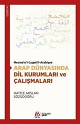 Mecma'u'l-Lugati'l-Arabiyye Arap Dünyasında Dil Kurumları ve Çalışmaları