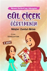 Gül Çiçek Öğretmenim / Ninem Korkut'tan Hikayeler