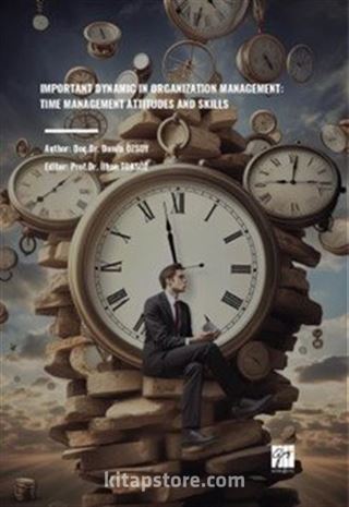 Important Dynamic In Organization Management: Time Management Attitudes And Skills