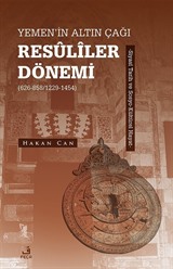 Yemen'in Altın Çağı Resûlîler Dönemi (626-858/1229-1454)