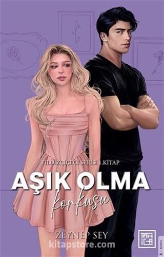 Aşık Olma Korkusu (Ciltli) / Yıldız Çiçeği Serisi 1. Kitap