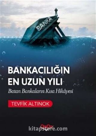 Bankacılığın En Uzun Yılı