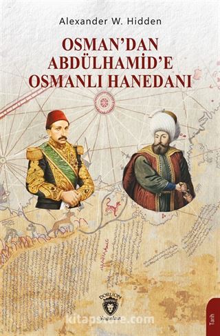 Osman'dan Abdülhamid'e Osmanlı Hanedanı