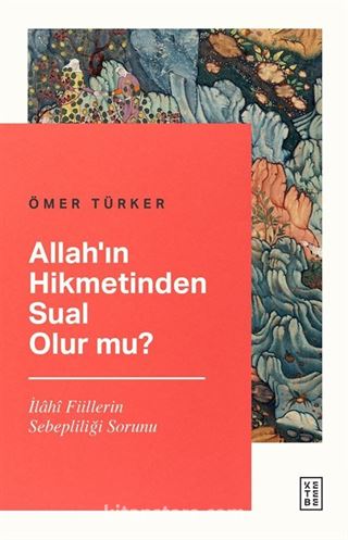 Allah'ın Hikmetinden Sual Olur mu?