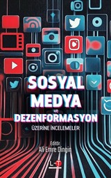 Sosyal Medya ve Dezenformasyon Üzerine İncelemeler