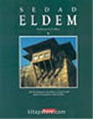 Sedad Eldem (İngilizce)Modern Bir Türk Mimarlık Dili Oluşturmaya Adanmış Bir Ömür/Architect in Turkey