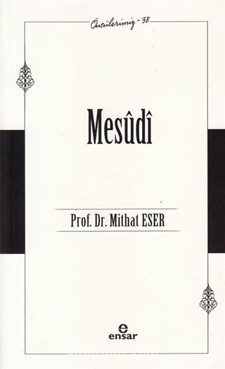 Mesûdî / Öncülerimiz 38