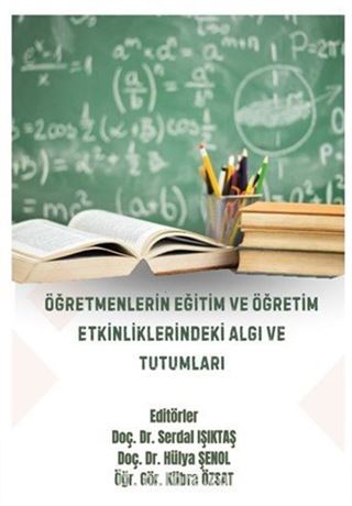 Öğretmenlerin Eğitim ve Öğretim Etkinliklerindeki Algı ve Tutumları