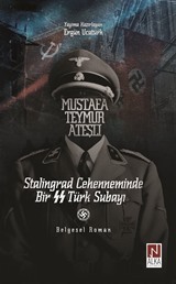 Stalingrad Cehenneminde Bir SS Türk Subayı: Mustafa Teymur Ateşli