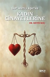 Saplantılı Aşktan Kadın Cinayetlerine