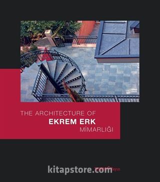 Ekrem Erk Mimarlığı / The Architecture of Ekrem Erk