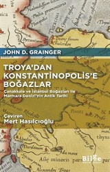 Troya'dan Konstantinopolis'e Boğazlar