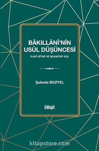 Bakıllanî'nin Usûl Düşüncesi (İlahi Hitap ve Muhatap Kul)