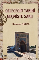 Geleceğin Tarihi Geçmişte Saklı