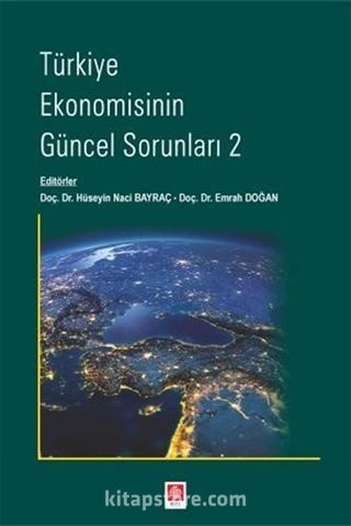 Türkiye Ekonomisinin Güncel Sorunları 2