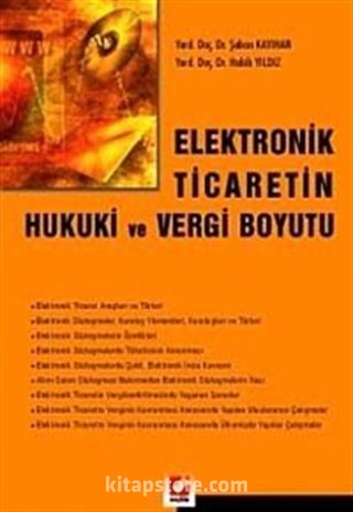 Elektronik Ticaretin Hukuki ve Vergi Boyutu