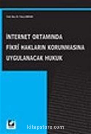 İnternet Ortamında Fikri Hakları Korunmasına Uygulanacak Hukuk