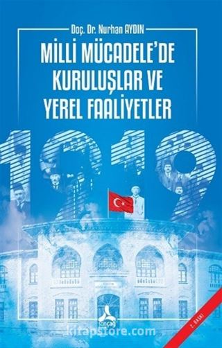 Milli Mücadele'de Kuruluşlar ve Yerel Faaliyetler