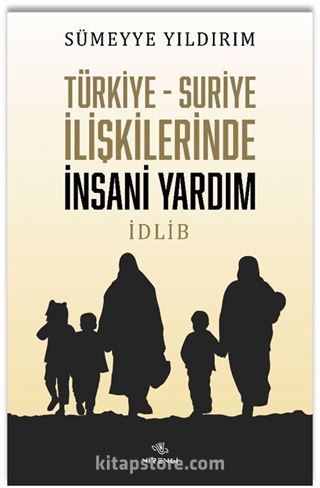 Türkiye-Suriye İlişkilerinde İnsani Yardım